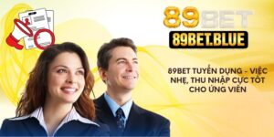 89bet Tuyển Dụng - Việc Nhẹ, Thu Nhập Cực Tốt Cho Ứng Viên