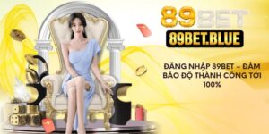 Đăng Nhập 89Bet – Đảm Bảo Độ Thành Công Lên Tới 100%