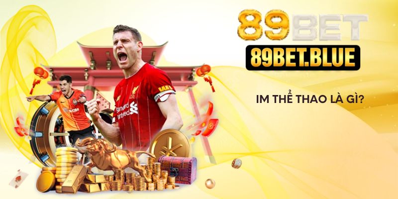 IM thể thao là gì?