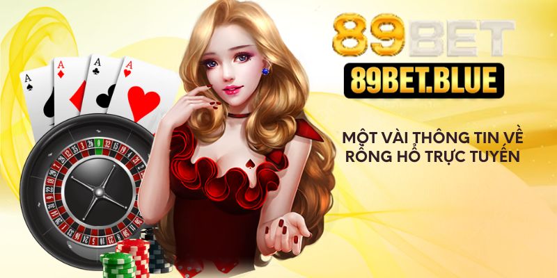 Một vài thông tin về Rồng Hổ trực tuyến