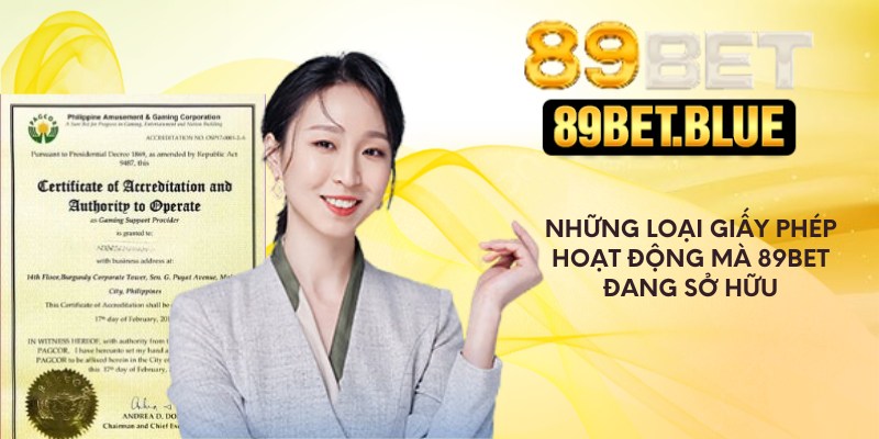 Những loại giấy phép hoạt động mà 89Bet đang sở hữu