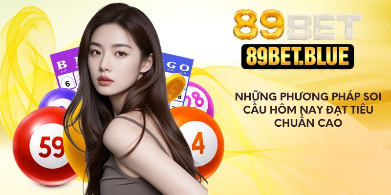 Những phương pháp soi cầu hôm nay đạt tiêu chuẩn cao