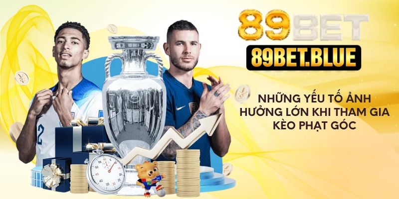 Những yếu tố ảnh hưởng lớn khi tham gia kèo phạt góc