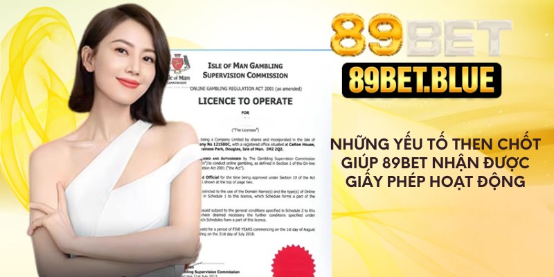 Những yếu tố giúp 89Bet nhận được giấy phép hoạt động